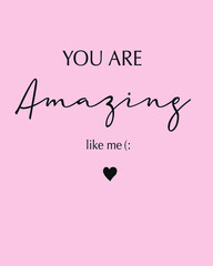 Motivational slogan. Positive attitude pink print design. Romantic print.