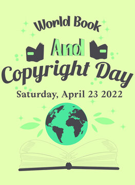 International World Book and Copyright Day. Saturday, April 23, 2022. poster of vintage text with book and earth concept, vector illustration of celebration. postcard image template, encourage reading