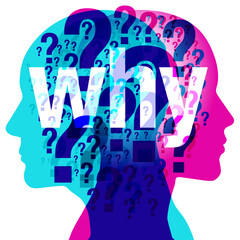 A male and female side silhouette positioned back-to-back, overlaid with various sized semi-transparent question marks. The large white semi-transparent word "why" is placed across the centre.