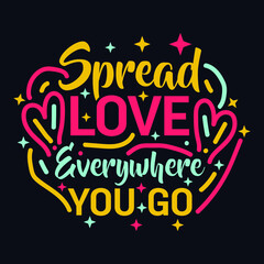 Spread Love Everywhere You Go typography motivational quote design