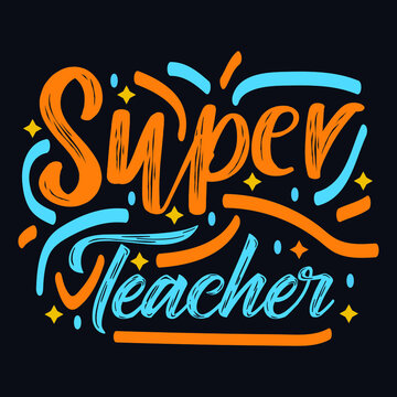 Super Teacher typography motivational quote design