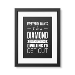 Vector Vintage Typographic Quote with Simple Modern Black Wooden Frame. Gemstone, Diamond, Sparkle, Jewerly Concept. Motivational Inspirational Poster, Typography, Lettering