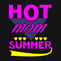 Fototapeta na wymiar Hot Mom Summer T Shirt, Summer T-shirt Design 