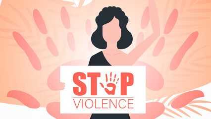 Stop violence. Woman with a banner. International Day for the Elimination of Violence against Women. Vector illustration.