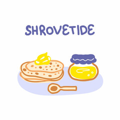 Pancakes with butter, honey and text Shrovetide. Perfect for logo, menu, stickers and print. Hand drawn vector illustration for decor and design.