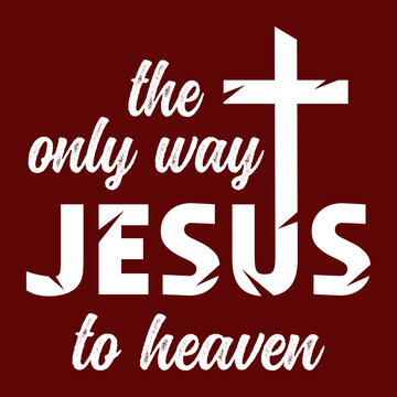 Jesus - the only way to heaven
