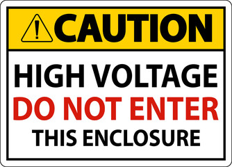 Caution High Voltage Do Not Enter Enclosure Sign