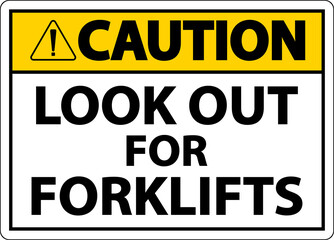 Caution Look Out For Forklifts Sign On White Background