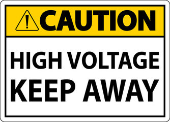 Caution High Voltage Keep Away Sign On White Background