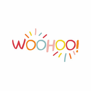 WooHoo - unique hand drawn quote colorful lettering in children style. Vector print