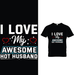 I LOVE MY AWESOME Husband T-Shirt Design