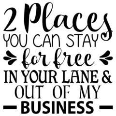 2 places you can stay for free in your lane & out of my business