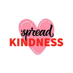 Spread kindness slogan print with pink heart for print, t shirt, sticker, poster, card. Hand lettering typography isolated on white background. Vector illustration, positive inspirational quote