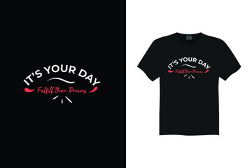 It's your day t shirt design