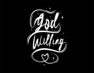 God Willing Lettering Text on Black background in vector illustration