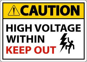 Caution High Voltage Within Keep Out Sign On White Background