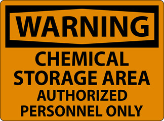 Warning Chemical Storage Area Authorized Personnel Only Symbol Sign