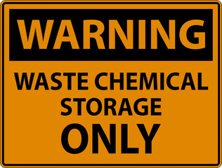 Warning Waste Chemical Storage Only On White Background