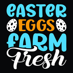 Obraz premium Easter eggs farm fresh, T-Shirt Design, You Can Download The Vector Files.