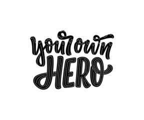 Hand drawn motivation lettering phrase in modern calligraphy style. Inspiration slogan for print and poster design. Vector