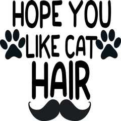 Hope You Like Cat Hair