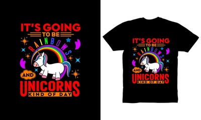 It is going to be a rainbows and unicorns kind of day t-shirt design for unicorn lovers