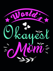 Mother's day t-shirt design.Mom Typography t-shirt design.Vector illustrator.Unique Mother's day t-shirt design gift for mom. Mother's T-Shirts. mother's day gift idea.