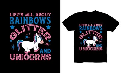 Life is all about rainbows, glitter and unicorns t-shirt design for unicorn lovers