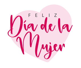 Feliz Día de la Mujer. Spanish text. Happy Women's Day. Isolated. Vector. Cartoon	
