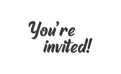 You're invited lettering text. Hand drawn style vector linear text design. Modern typography. Message for greeting cards, invitations, for weddings, birthday and holiday events.