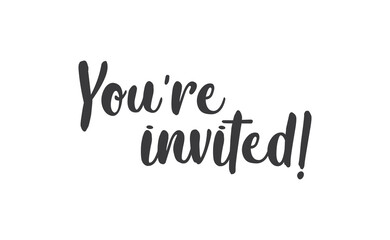 You're invited lettering text. Hand drawn style vector linear text design. Modern typography. Message for greeting cards, invitations, for weddings, birthday and holiday events.
