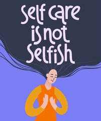 Self care is not selfish. Peaceful and calm young woman with flyaway hair and lettering.