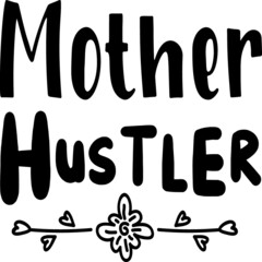 Mother Hustler