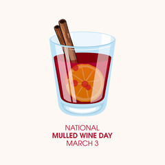 National Mulled Wine Day vector. Glass of mulled wine with cinnamon and orange icon vector. Mulled Wine Day Poster, March 3. Important day