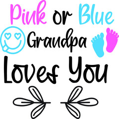 Pink or Blue, Grandpa Loves You