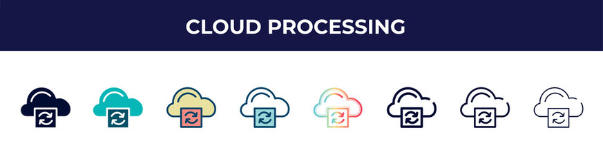 cloud processing icon in 8 styles. line, filled, glyph, thin outline, colorful, stroke and gradient styles, cloud processing vector sign. symbol, logo illustration. different style icons set.