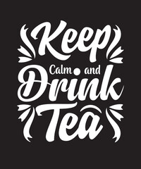 keep calm and drink tea t-shirt design