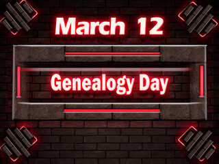 12 March, Genealogy Day, Neon Text Effect on bricks Background