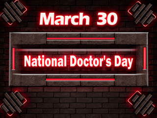 30 March, National Doctor's Day, Neon Text Effect on bricks Background