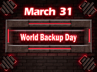 Fototapeta premium 31 March, World Backup Day, Neon Text Effect on bricks Background