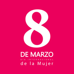 8 de marzo, Día Internacional de la Mujer. Spanish text. 8 march, International Women's Day. Vector