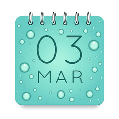 03 day of month. March. Calendar daily icon. Date day week Sunday, Monday, Tuesday, Wednesday, Thursday, Friday, Saturday. Dark Blue text. Cut paper. Water drop dew raindrops. Vector illustration.