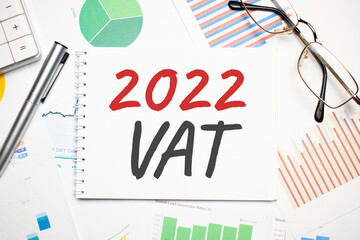 2022 vat concept closeup. Business and finance concept