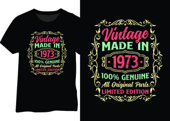 Vintage made in 1973 100% genuine all original parts limited edition design for t-shirt, poster, sticker, and mug. Vintage 1973 typography design.