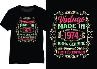 Vintage made in 1974 100% genuine all original parts limited edition design for t-shirt, poster, sticker, and mug. Vintage 1974 typography design.