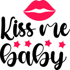 Kiss me baby