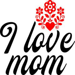 I love mom