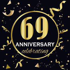 Anniversary celebration decoration. Golden number 69 with confetti, glitters and streamer ribbons on black background. 