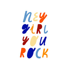 Colorful vector lettering. Inspirational quote. Hey Girl You Rock hand drawn inscription. For cards, posters, stationery.