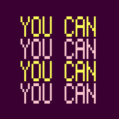 pixel motivational poster you can